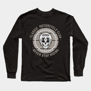 Classic Motorcycle Club - Never Stop Riding | Vintage Biker Long Sleeve T-Shirt